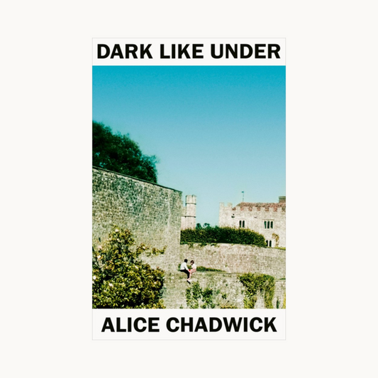 Dark Like Under by Alice Chadwick