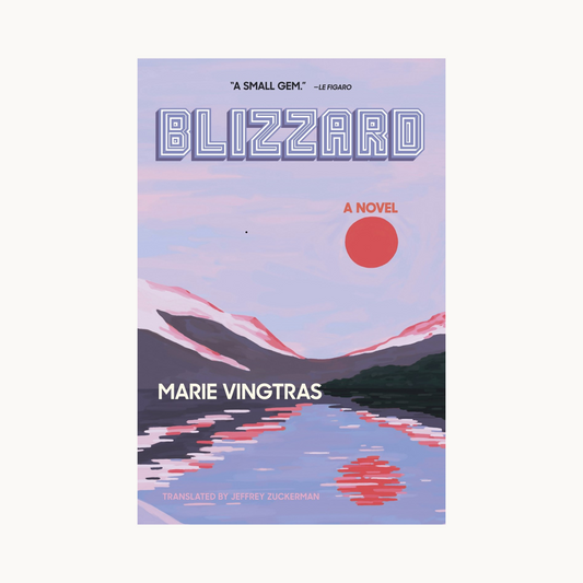 Book: Blizzard by Marie Vingtras (translated by Jeffrey Zuckerman)