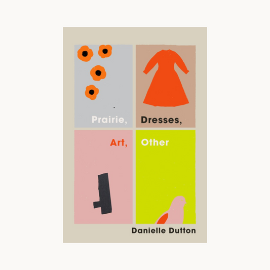 Book: Prairie, Dresses, Art, Other by Danielle Dutton