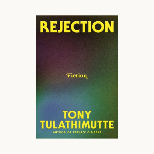 Rejection by Tony Tulathimutte